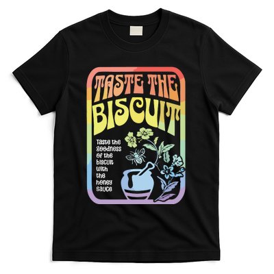 Taste The Biscuit Taste The Goodness T-Shirt