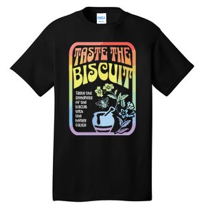 Taste The Biscuit Taste The Goodness Tall T-Shirt