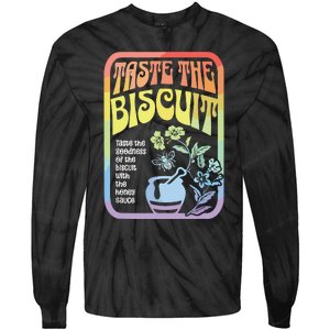 Taste The Biscuit Taste The Goodness Tie-Dye Long Sleeve Shirt