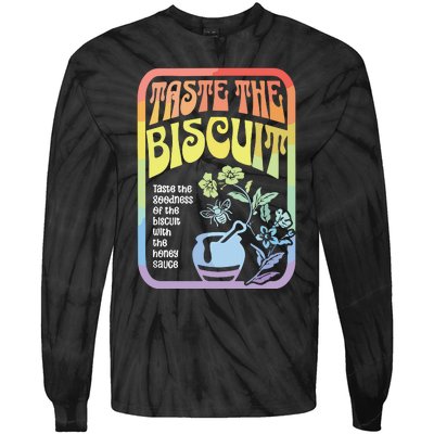 Taste The Biscuit Taste The Goodness Tie-Dye Long Sleeve Shirt