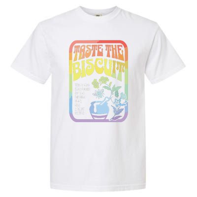 Taste The Biscuit Taste The Goodness Garment-Dyed Heavyweight T-Shirt