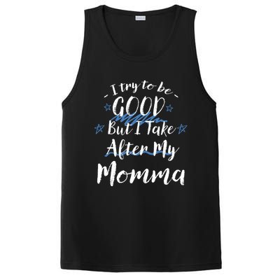 Try To Be Good But I Take After My Momma Funny Mom Humor Great Gift PosiCharge Competitor Tank