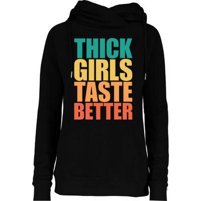 Thick Taste Better Thick Taste Better Womens Funnel Neck Pullover Hood