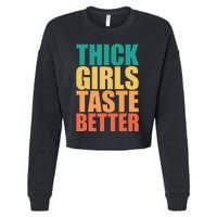 Thick Taste Better Thick Taste Better Cropped Pullover Crew