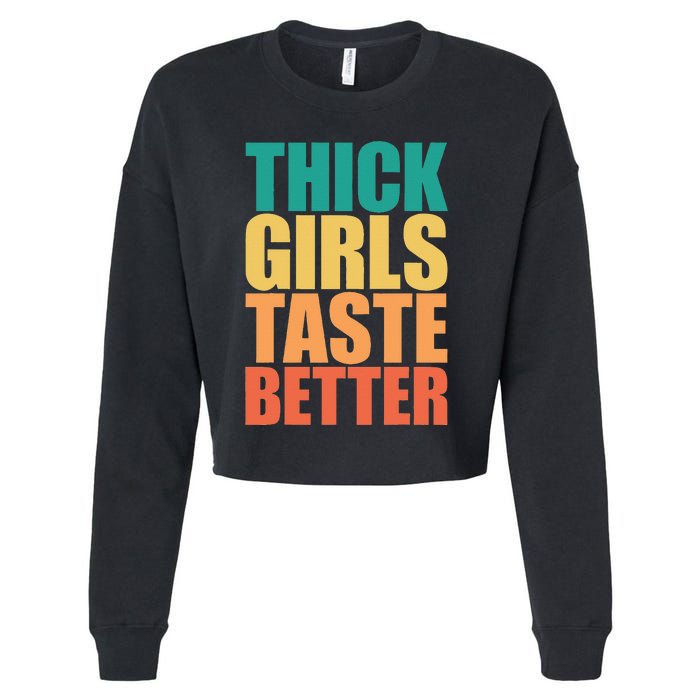 Thick Taste Better Thick Taste Better Cropped Pullover Crew