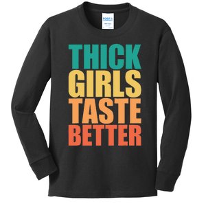 Thick Taste Better Thick Taste Better Kids Long Sleeve Shirt