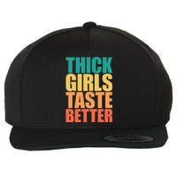 Thick Taste Better Thick Taste Better Wool Snapback Cap