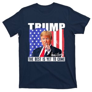 Trump The Best Is Yet To Come USA Flag Donald Trump 4th July T-Shirt