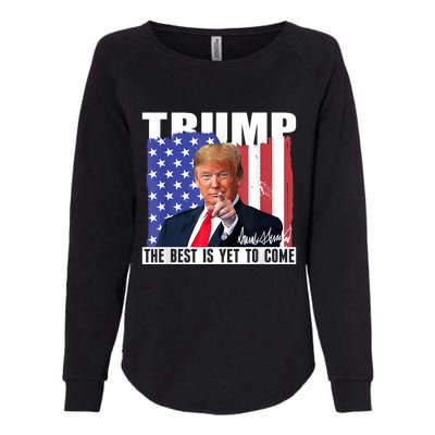 Trump The Best Is Yet To Come Usa Flag Donald Trump Womens California Wash Sweatshirt