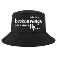 Take These Broken Wings And Learn To Fly Cool Comfort Performance Bucket Hat