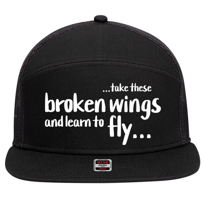 Take These Broken Wings And Learn To Fly 7 Panel Mesh Trucker Snapback Hat