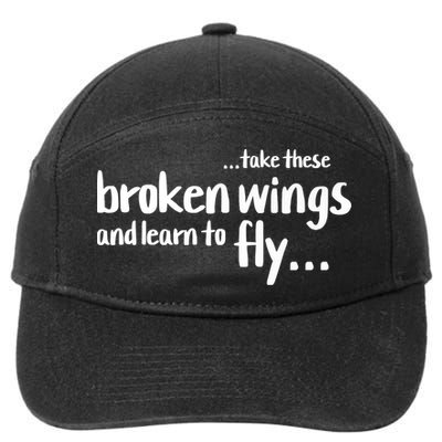 Take These Broken Wings And Learn To Fly 7-Panel Snapback Hat