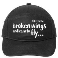 Take These Broken Wings And Learn To Fly 7-Panel Snapback Hat