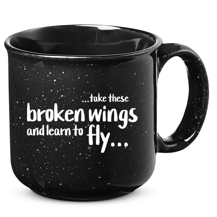 Take These Broken Wings And Learn To Fly 15oz Campfire Ceramic Mug