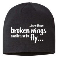 Take These Broken Wings And Learn To Fly Sustainable Beanie