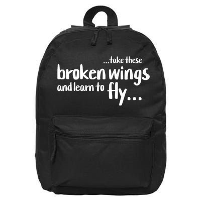 Take These Broken Wings And Learn To Fly 16 in Basic Backpack