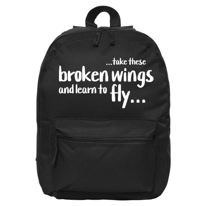 Take These Broken Wings And Learn To Fly 16 in Basic Backpack
