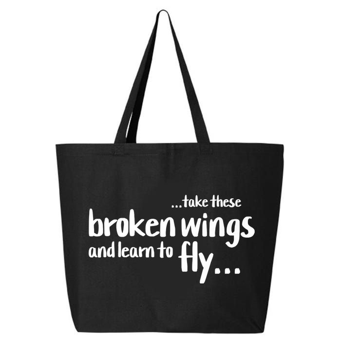 Take These Broken Wings And Learn To Fly 25L Jumbo Tote