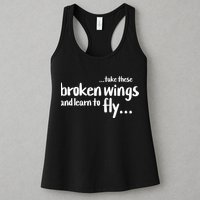 Take These Broken Wings And Learn To Fly Womens Tank Top