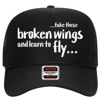 Take These Broken Wings And Learn To Fly Trucker Hat