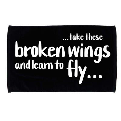 Take These Broken Wings And Learn To Fly Microfiber Hand Towel