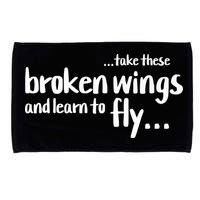 Take These Broken Wings And Learn To Fly Microfiber Hand Towel