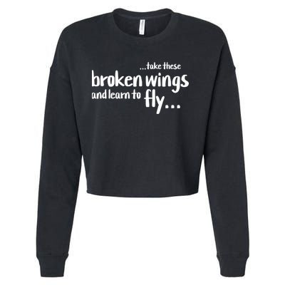 Take These Broken Wings And Learn To Fly Cropped Pullover Crew