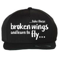 Take These Broken Wings And Learn To Fly Wool Snapback Cap