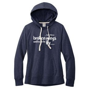 Take These Broken Wings And Learn To Fly Women's Fleece Hoodie