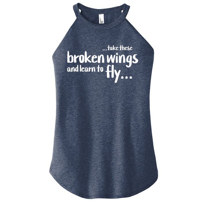 Take These Broken Wings And Learn To Fly Women's Perfect Tri Rocker Tank