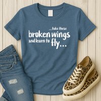 Take These Broken Wings And Learn To Fly Womens T-Shirt