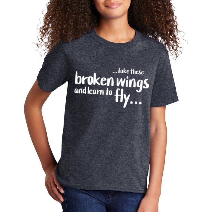 Take These Broken Wings And Learn To Fly Kids T-Shirt