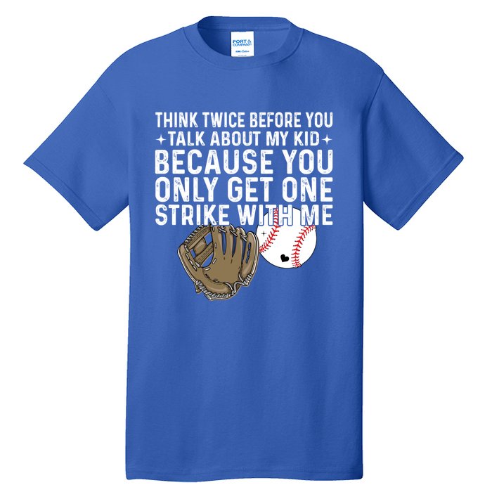 Think Twice Before You Talk About My Baseball Mama Funny Gift Tall T-Shirt