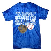 Think Twice Before You Talk About My Baseball Mama Funny Gift Tie-Dye T-Shirt