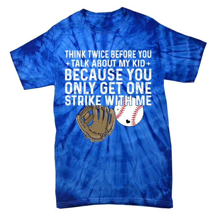 Think Twice Before You Talk About My Baseball Mama Funny Gift Tie-Dye T-Shirt