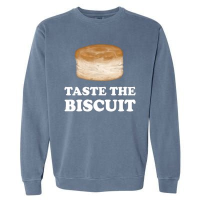 Taste The Biscuit Garment-Dyed Sweatshirt