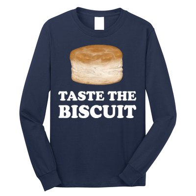 Taste The Biscuit Long Sleeve Shirt