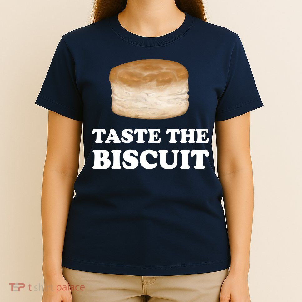 Taste The Biscuit T-Shirt