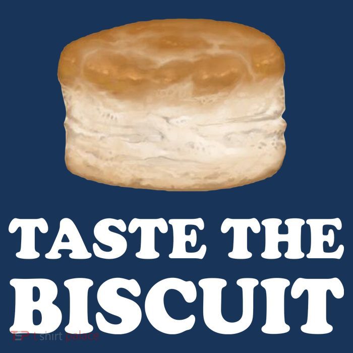 Taste The Biscuit T-Shirt