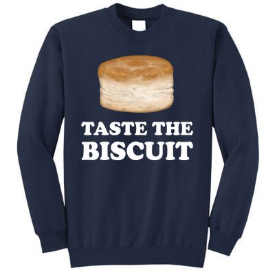 Taste The Biscuit Tall Sweatshirt