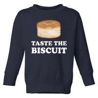 Taste The Biscuit Toddler Sweatshirt