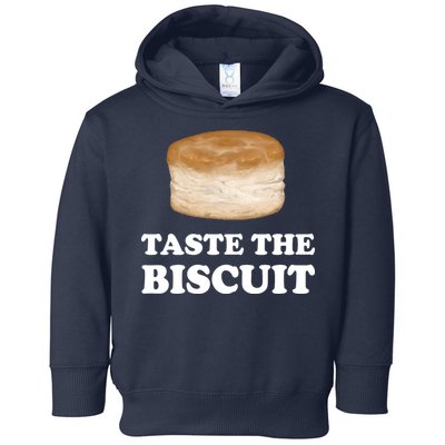 Taste The Biscuit Toddler Hoodie