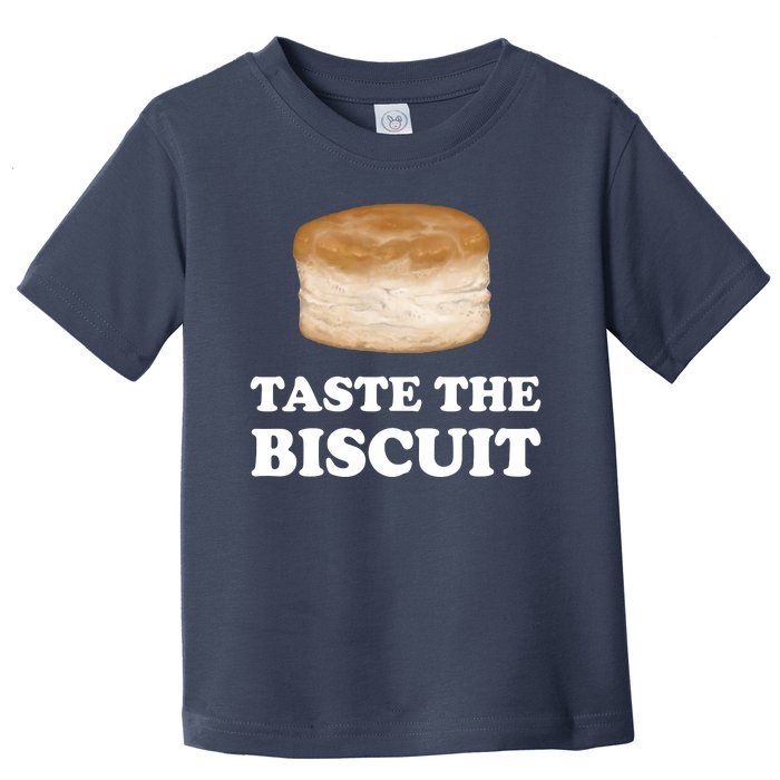 Taste The Biscuit Toddler T-Shirt