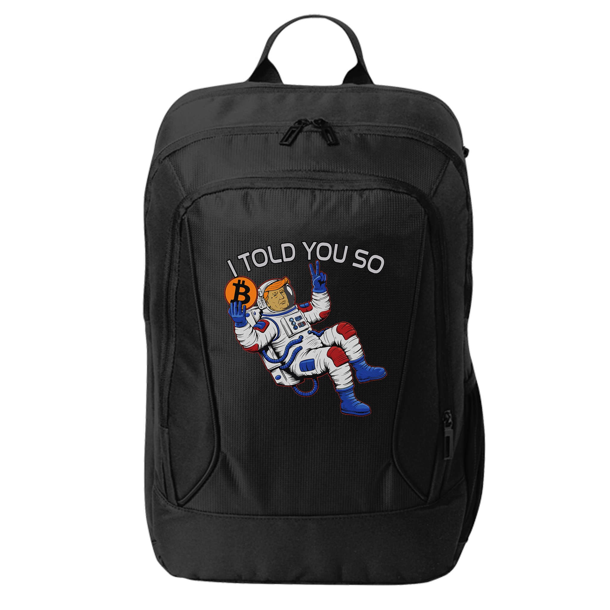 Thanks Trump Bitcoin I Told You So Joke Investment Squad City Backpack