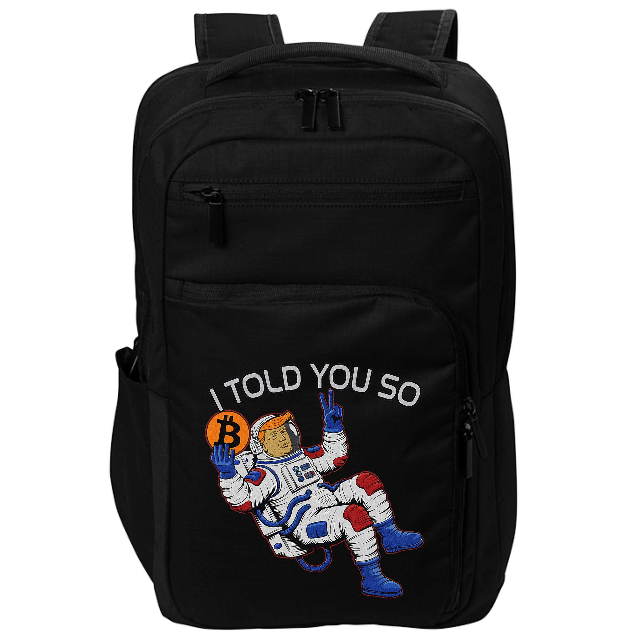 Thanks Trump Bitcoin I Told You So Joke Investment Squad Impact Tech Backpack
