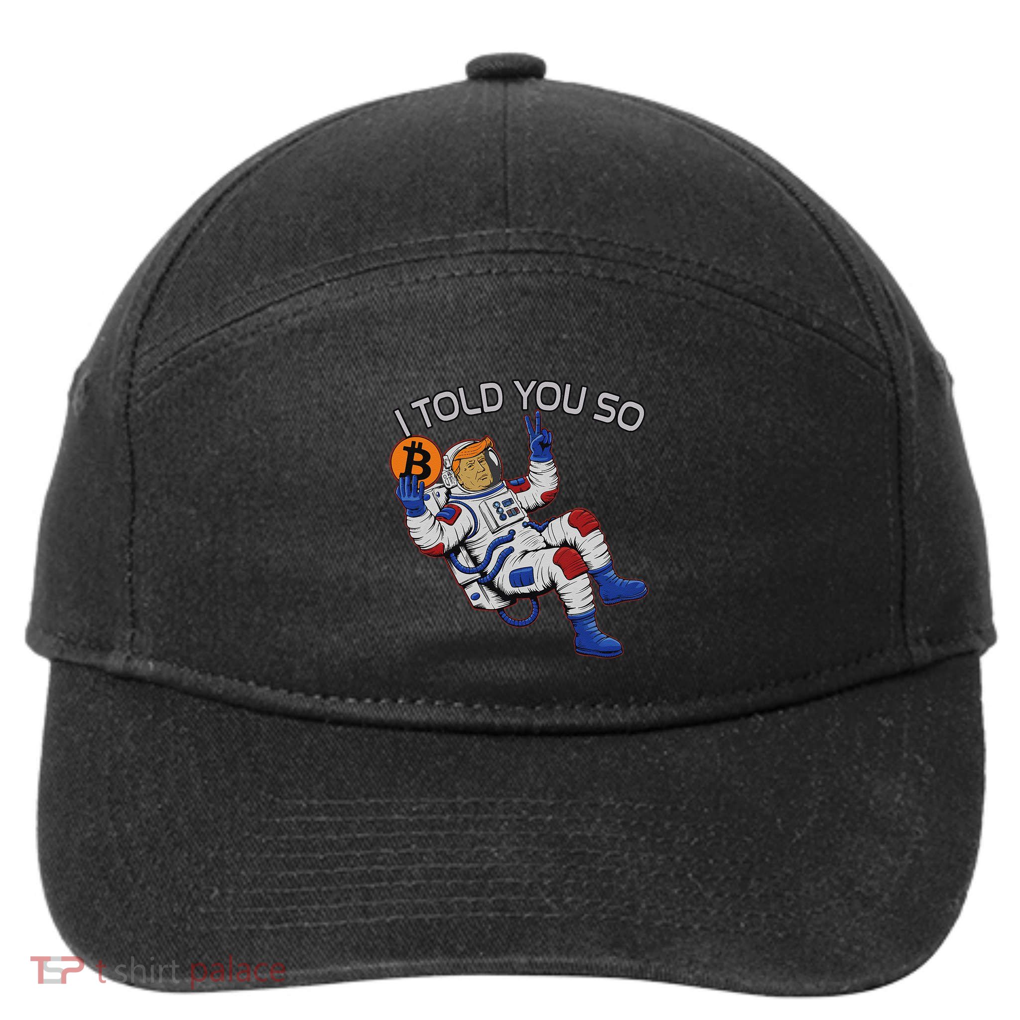 Thanks Trump Bitcoin I Told You So Joke Investment Squad 7-Panel Snapback Hat