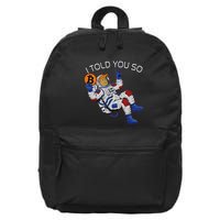 Thanks Trump Bitcoin I Told You So Joke Investment Squad 16 in Basic Backpack