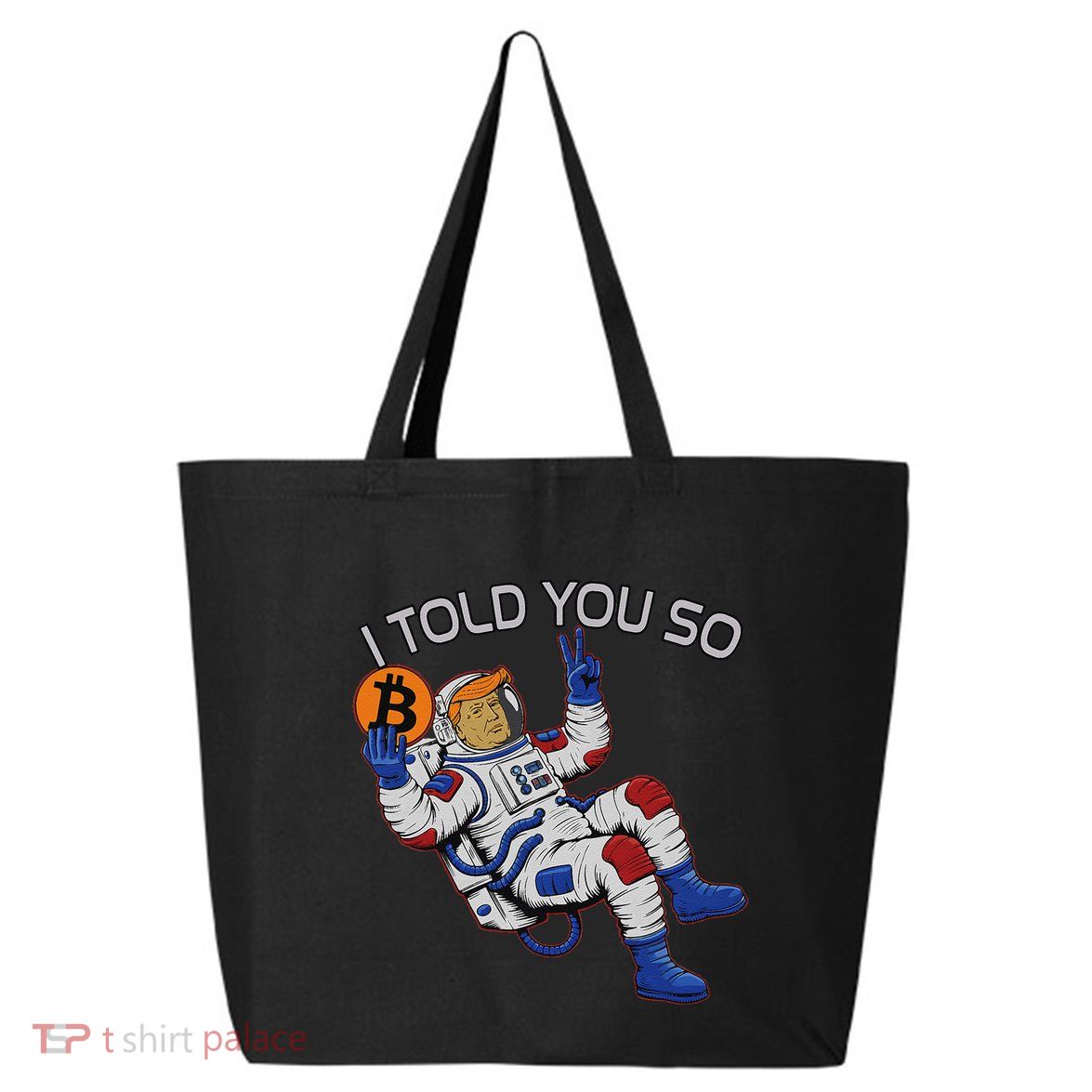 Thanks Trump Bitcoin I Told You So Joke Investment Squad 25L Jumbo Tote