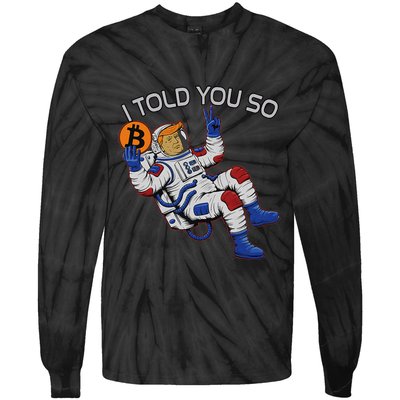 Thanks Trump Bitcoin I Told You So Joke Investment Squad Tie-Dye Long Sleeve Shirt