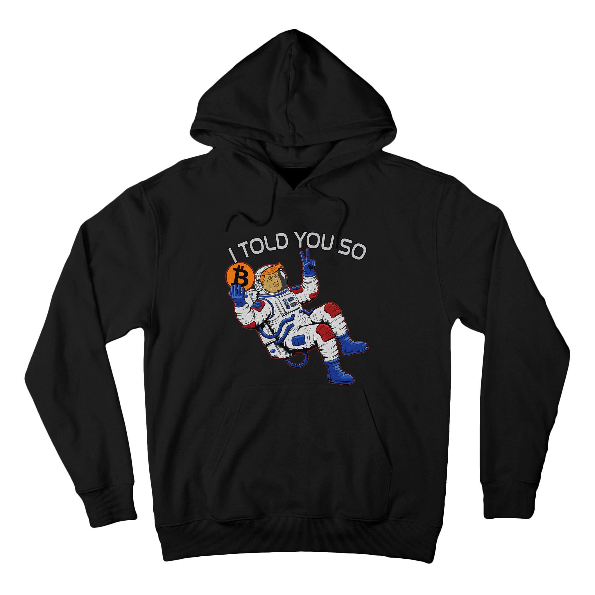 Thanks Trump Bitcoin I Told You So Joke Investment Squad Tall Hoodie